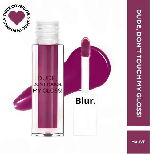 BLUR INDIA Dude! Don't Touch My Gloss
