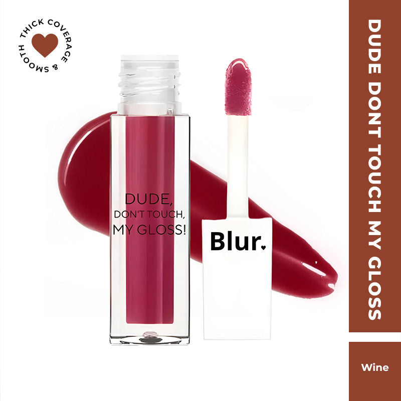 BLUR INDIA Dude Don't Touch My Gloss - Wine