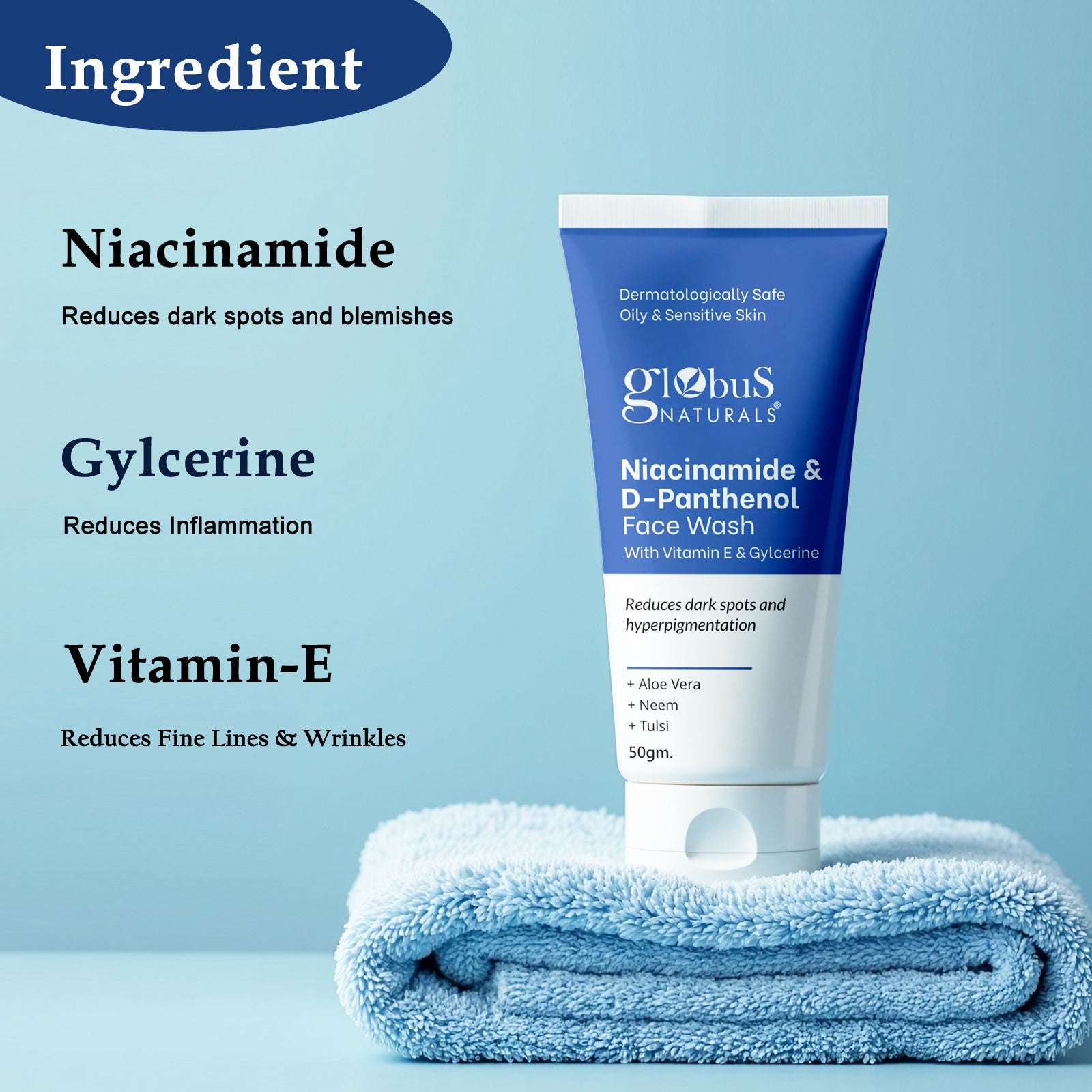Globus Naturals Niacinamide & D - Panthenol Face Wash With Vitamin E & Glycerine