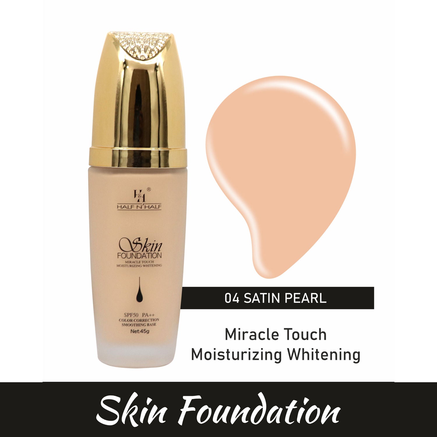 Half N Half Skin Foundation Miracle Touch Moisturizing Whitening With SPF 50 Pa++