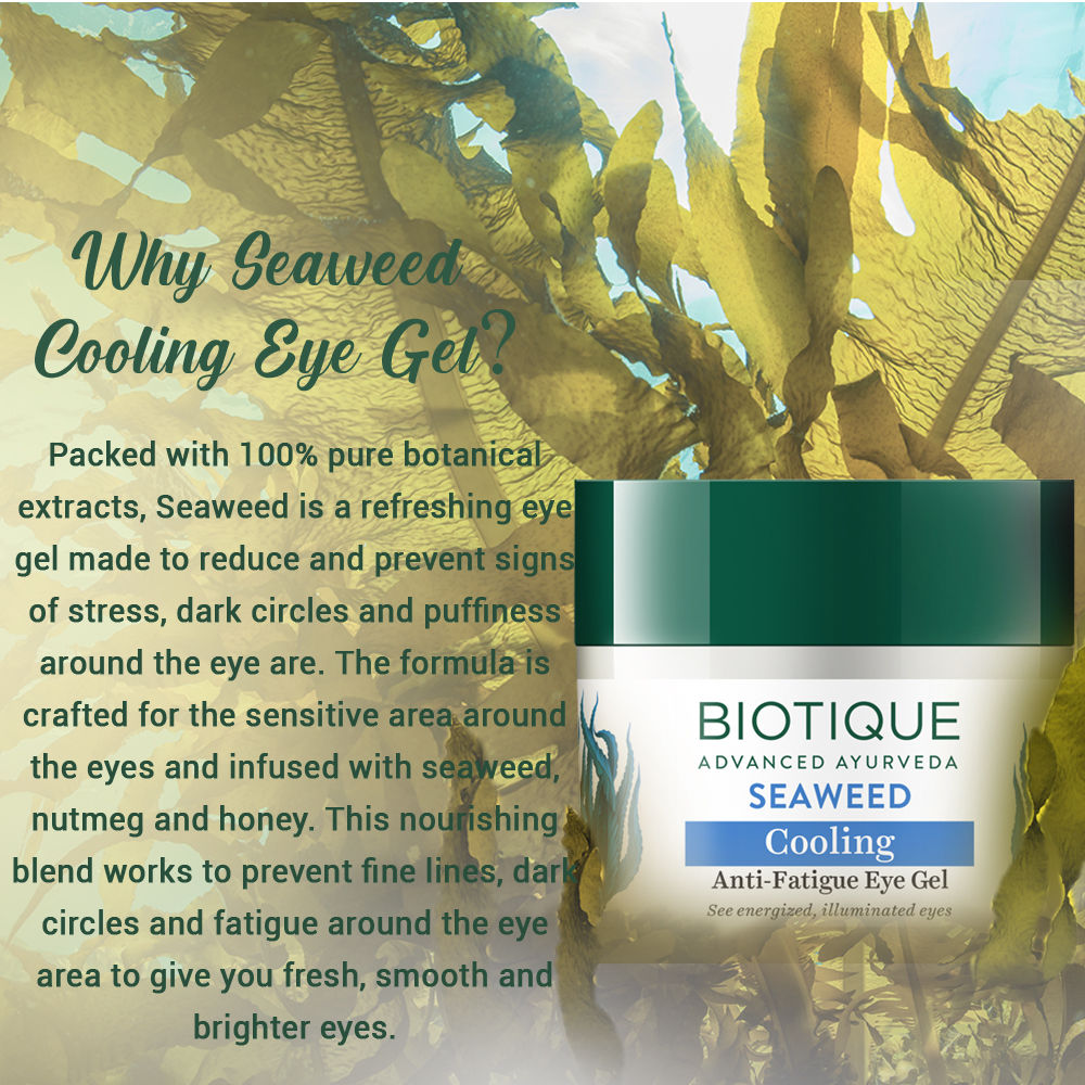 Biotique Bio Sea Weed Cooling Anti Fatigue Eye Gel