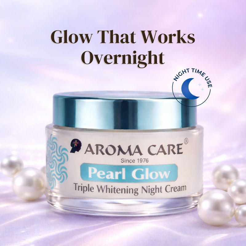 Aroma Care Pearl Glow Triple Whitening & Anti-Ageing Night Cream for All Skin Types