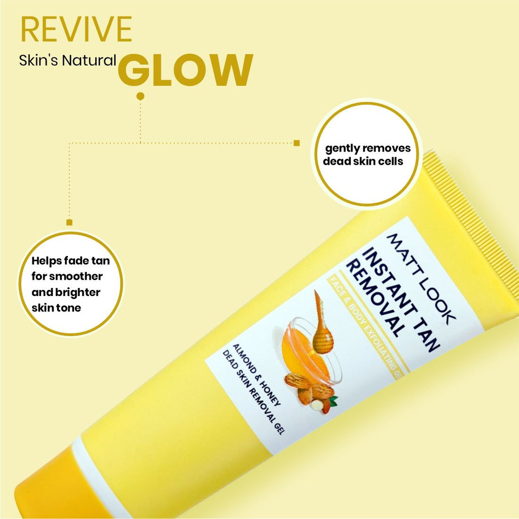 Matt look Instant Tan Removal With Almond & Honey Dead Skin Removal Gel