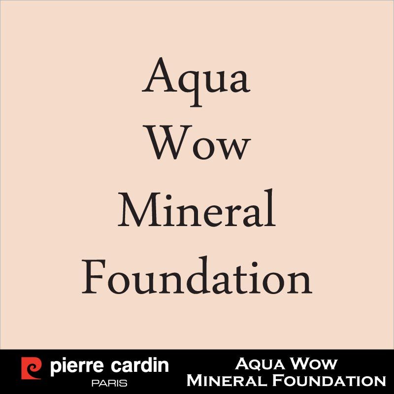 Pierre Cardin Paris - Aqua Wow Mineral Foundation